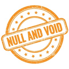 NULL AND VOID text on orange grungy round rubber stamp.