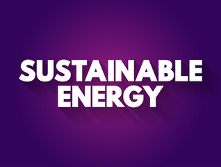 Sustainable energy text quote, concept background