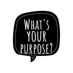 ''What's your purpose'' Quote Illustration