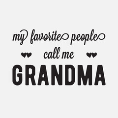 My Favorite People Call Me Grandma lettering