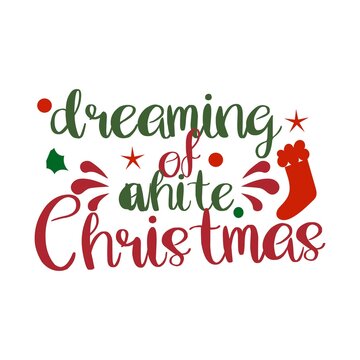 Dreaming of ahite Christmas T-Shirt design.