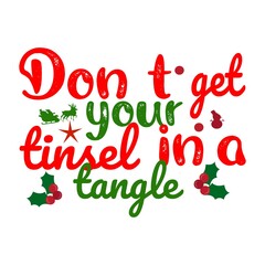 Don't get your tinsel in a tangle T-Shirt Design.