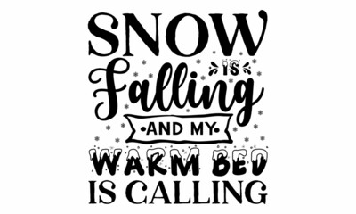 Snow is falling and my warm bed is calling, Vintage hand lettering on blackboard background with chalk, Black typography for Christmas cards design, poster, print