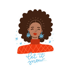 AfroAmerican girl with afro hairs and funky earings. Winter portrait of black attractive woman with lettering quote - let it snow. Flat vector ilustration.