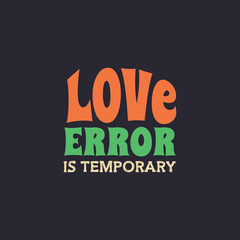 love error typography t-shirt print clothing design vector, Printable love quotes slogan T shirt design for gift, true love t-shirt