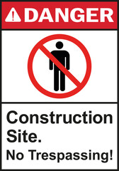 Construction site. No trespassing danger sign. Construction signs and symbols.