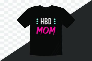 hbd mom typography t-shirt design.