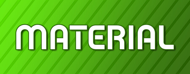 Material - text written on green background with abstract lines