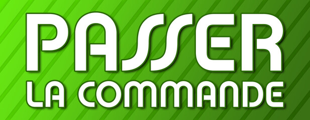 Passer La Commande - text written on green background with abstract lines