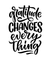 Hand drawn lettering quote about Gratitude. Cool phrase for print and poster design. Inspirational slogan. Vector