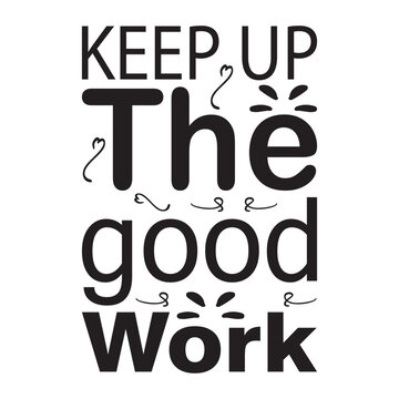 keep up the good work letter quote