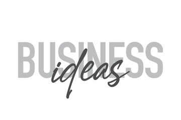 Modern, simple, minimal typographic design of a saying 