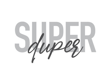 Modern, simple, minimal typographic design of a saying 