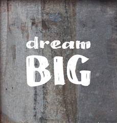 Dream big, work hard, enjoy life, dare to dream big, go for it, you got it, motivational quote, inspiration for success