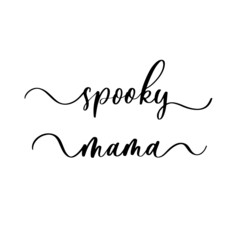 Spooky mama - vector brush calligraphy banner.