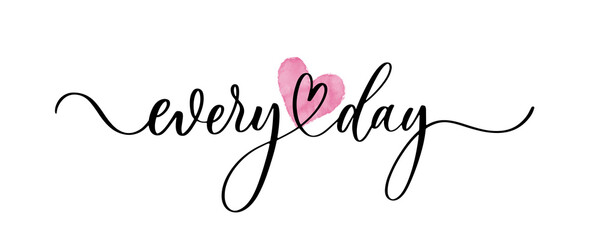 Every day - vector brush calligraphy banner with watercolor heart.