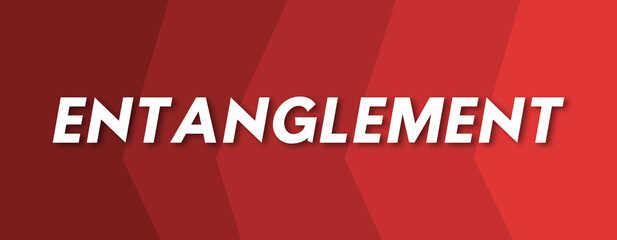 Entanglement - text written on red background