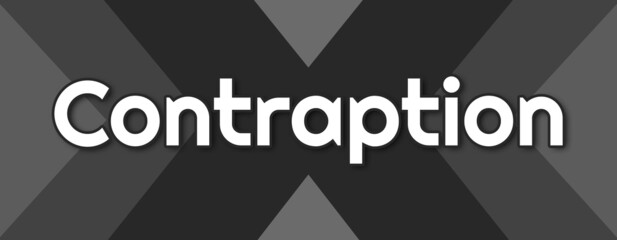 Contraption - text written on striped black background