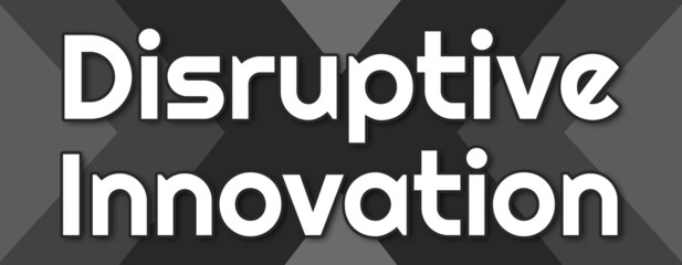 Disruptive Innovation - text written on striped black background