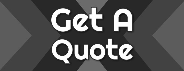 Get A Quote - text written on striped black background