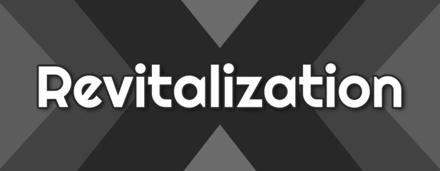 Revitalization - text written on striped black background