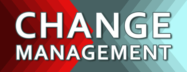 Change Management - text written on cyan and red background