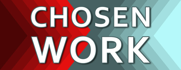 Chosen Work - text written on cyan and red background