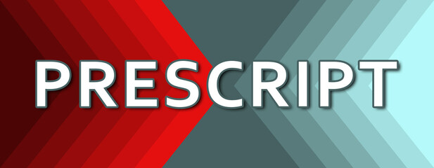 Prescript - text written on cyan and red background