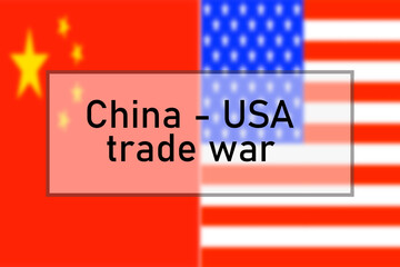China-USA trade war. Concept of international trade and political relations