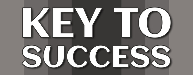 Key To Success - text written on grey striped background