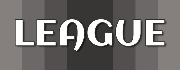 Fototapeta premium League - text written on grey striped background