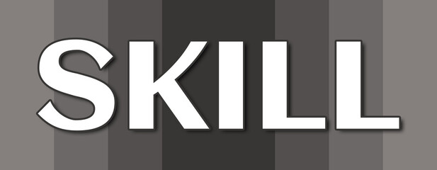 Skill - text written on grey striped background