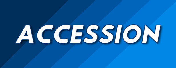 Accession - text written on striped blue background