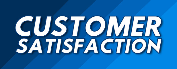 Customer Satisfaction - text written on striped blue background
