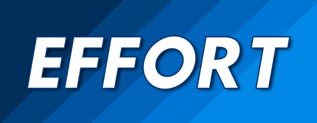 Effort - text written on striped blue background