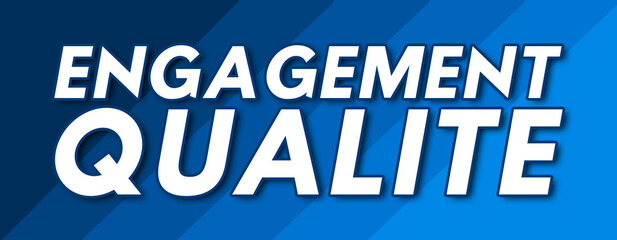 Engagement Qualite - text written on striped blue background