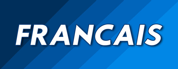 Francais - text written on striped blue background