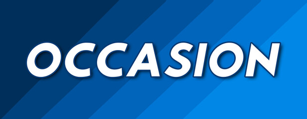 Occasion - text written on striped blue background