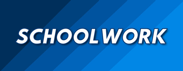 Schoolwork - text written on striped blue background