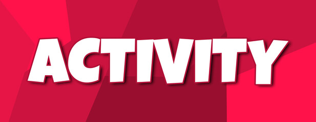 Activity - text written on irregular red background