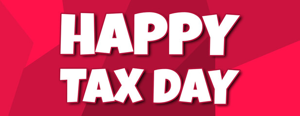 Fototapeta na wymiar happy tax day - text written on irregular red background