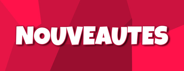 Nouveautes - text written on irregular red background