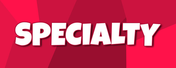 Specialty - text written on irregular red background