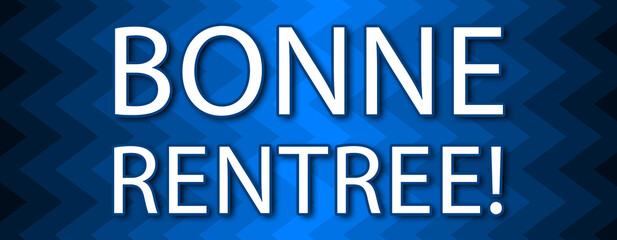 Bonne Rentree! - text written on blue wavey background