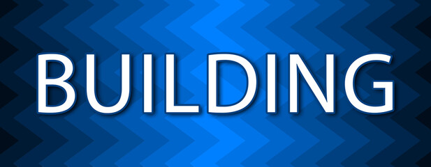 Building - text written on blue wavey background