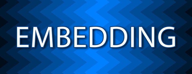Embedding - text written on blue wavey background