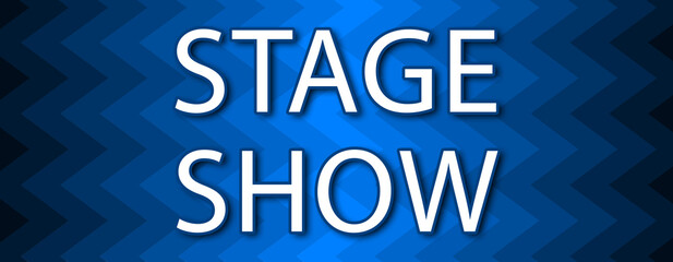 Stage Show - text written on blue wavey background