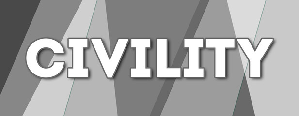 Civility - text written on gray background