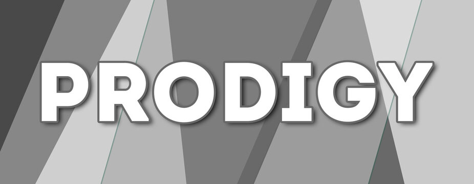 Prodigy - text written on gray background