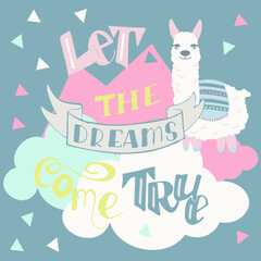 Vector alpaca illustration. Alpaca and lettering print. Alpaca, clouds triangle, clouds and mountains. Lettering. Perfect for greetings, invitations, manufacture wrapping paper, textile and web design